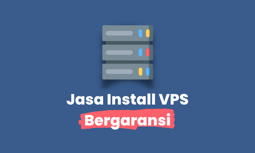 Jasa Install dan Konfigurasi VPS (Bergaransi)