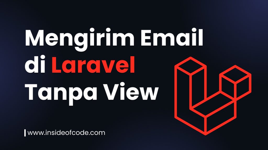 Mengirim Email di Laravel Tanpa Penggunaan View