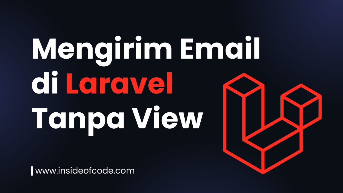 Mengirim Email di Laravel Tanpa Penggunaan View