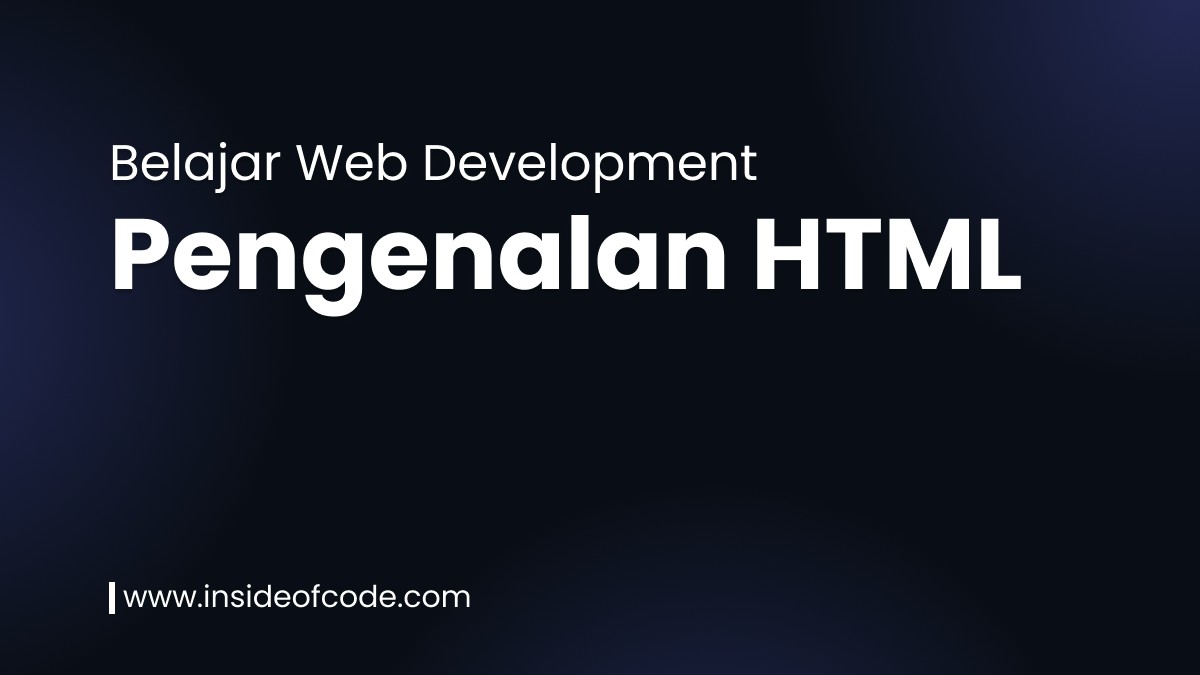 001. Pengenalan HTML : Struktur & Element Dasar