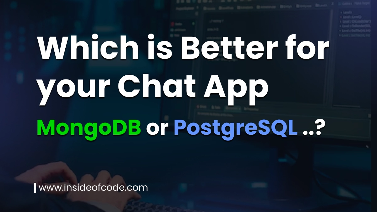 Which is Better for your Chat App, MongoDB or PostgreSQL?